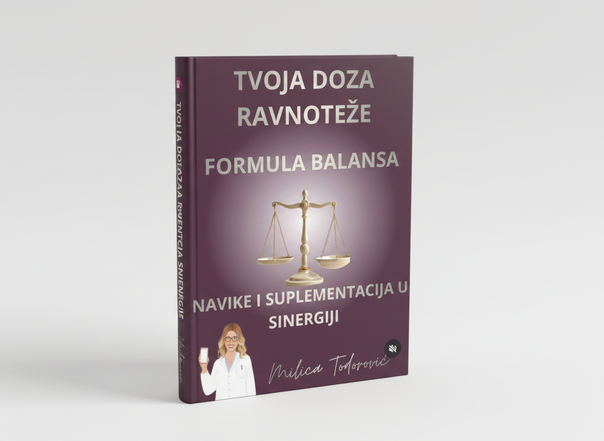 TVOJA DOZA RAVNOTEŽE-  FORMULA BALANSA-NAVIKE I SUPLEMENTACIJA U SINERGIJI